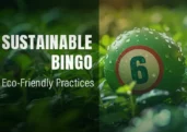 Sustainable Bingo – Eco-Friendly Practices Transforming the Industry