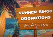 Get in the Summer Spirit with Bingo Promotions for July 2024
